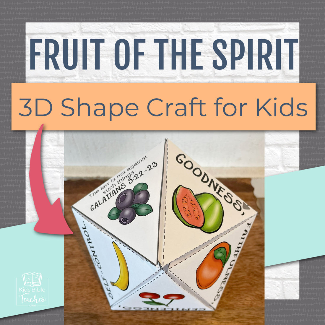 Fruit of the Spirit 3D Paper Craft for Kids featuring Galatians 5:22-23